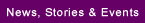 News, Stories and Events